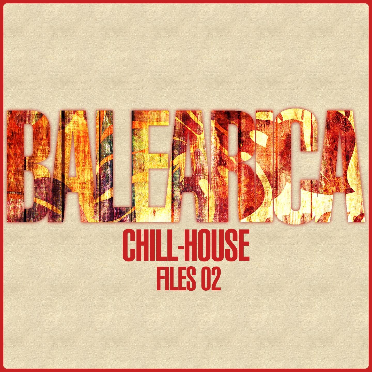 Постер альбома Balearica - Chill-House Files 02
