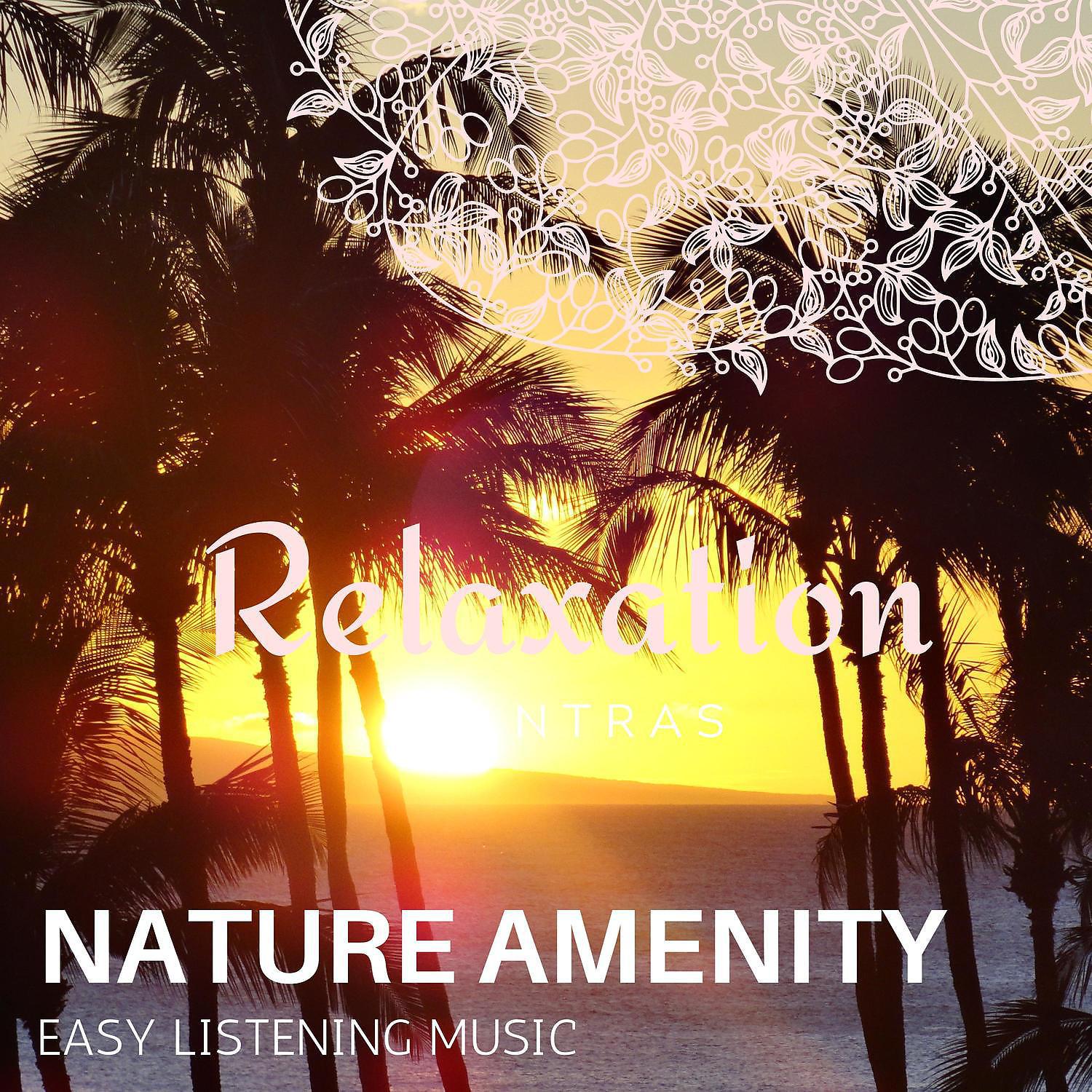 Постер альбома Nature Amenity - Easy Listening Music