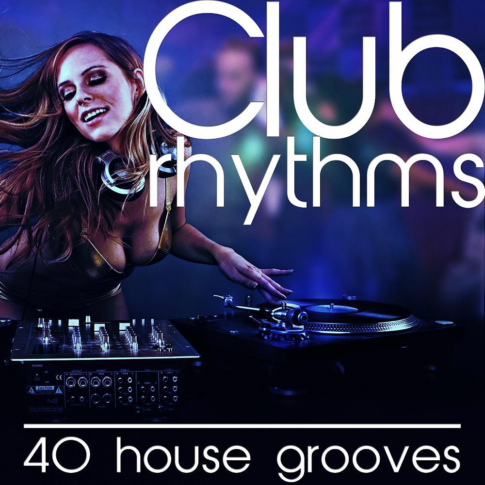 Постер альбома Club Rhythms (House Grooves)