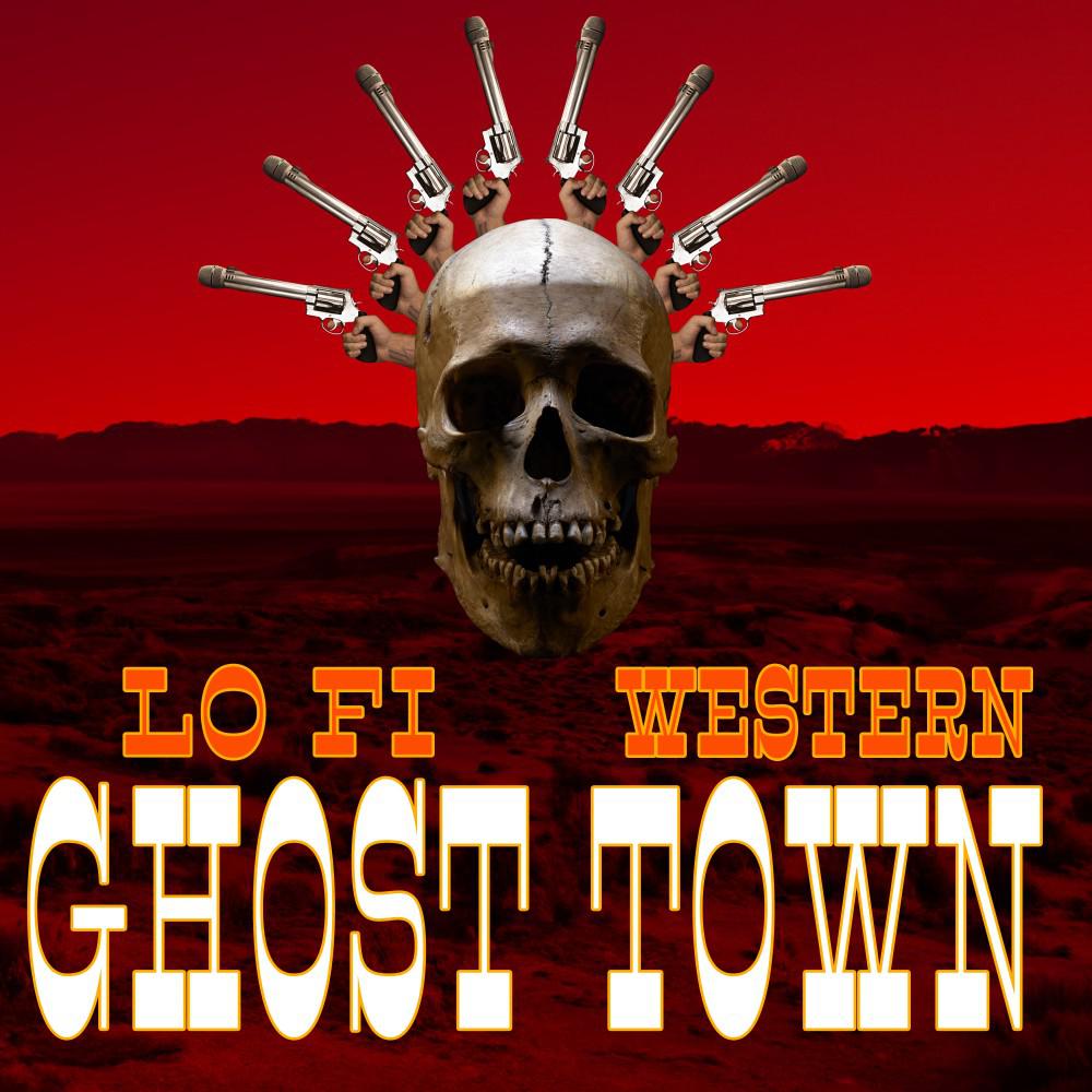 Постер альбома Ghost Town - Lo-Fi Western