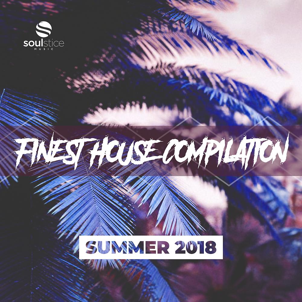 Постер альбома Finest House Compilation (Summer 2018)