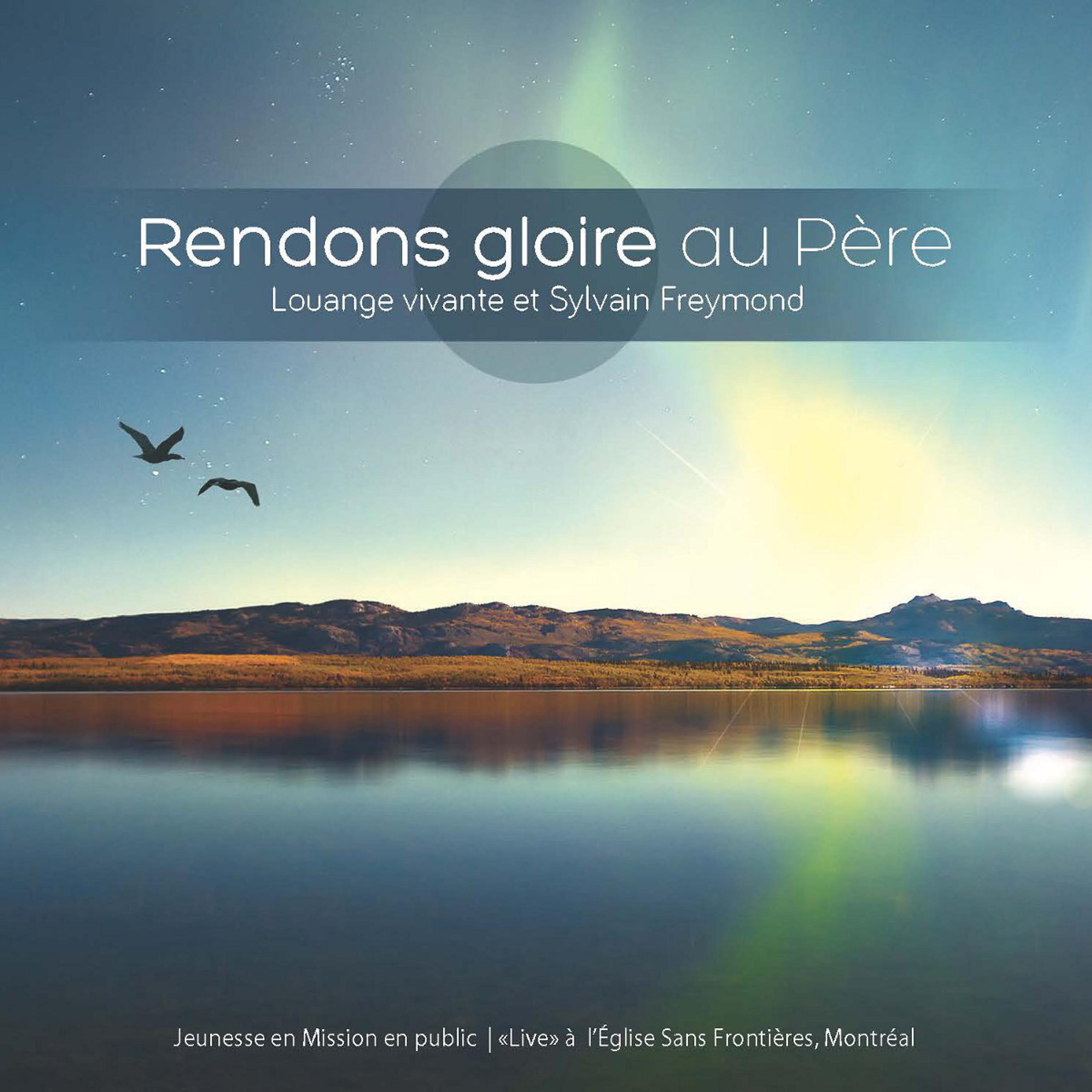 Постер альбома Rendons gloire au Père (Jeunesse en Mission en public - Live à l'Eglise Sans Frontière, Montréal)