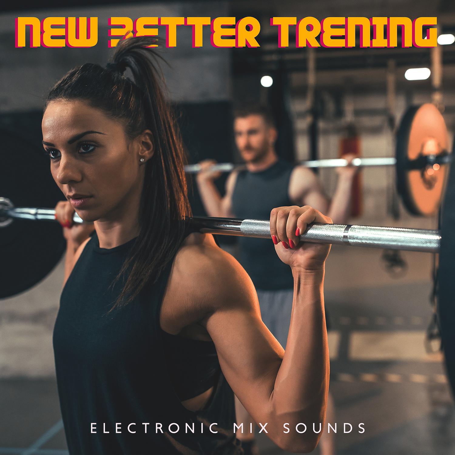 Постер альбома New Better Trening – Electronic Mix Sounds