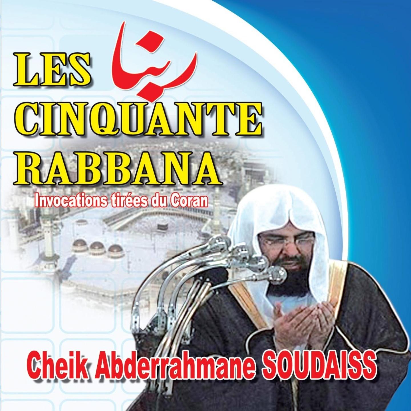 Постер альбома Les 50 Rabanna - Quran - Invocations tirées du Coran - Récitation Coranique