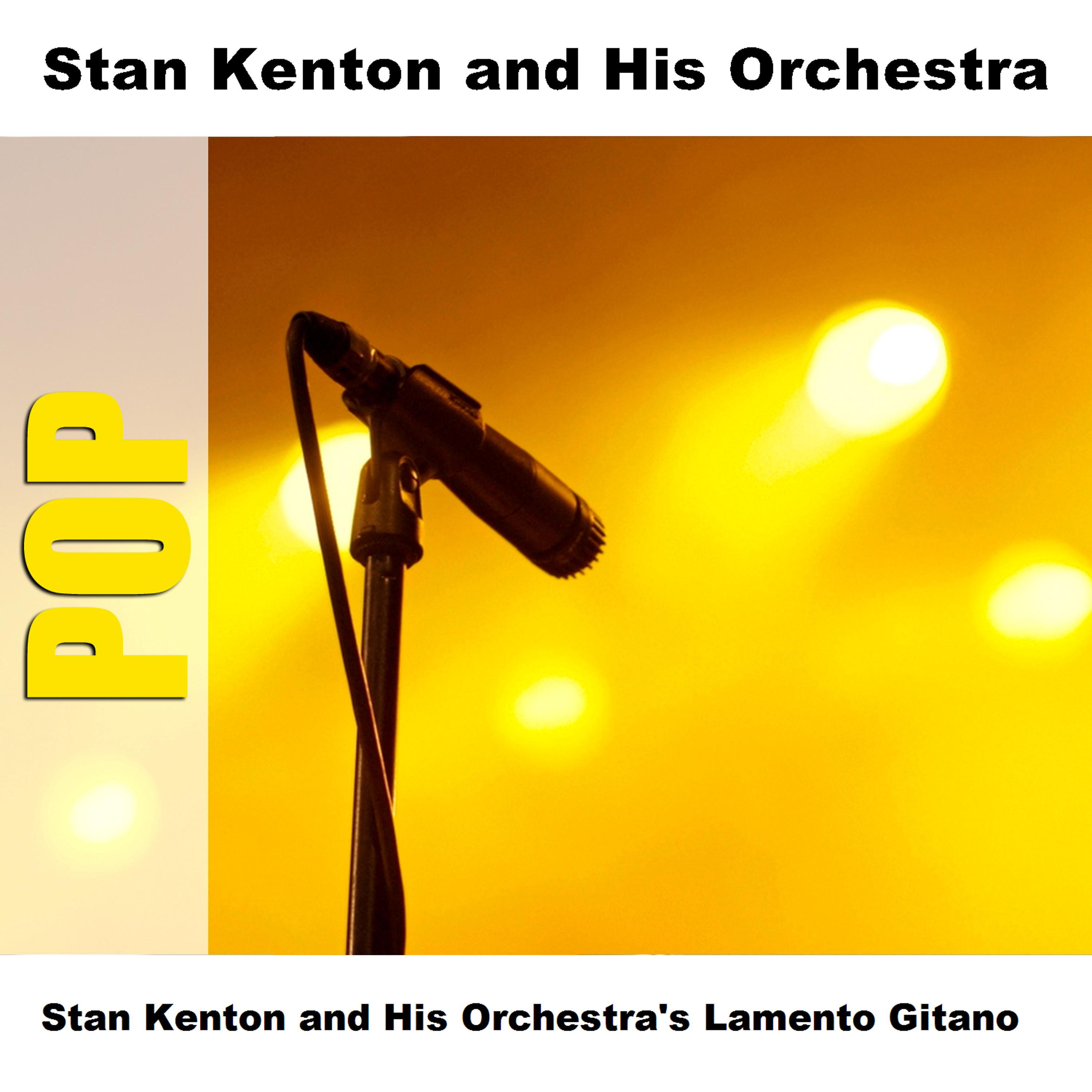 Постер альбома Stan Kenton and His Orchestra's Lamento Gitano