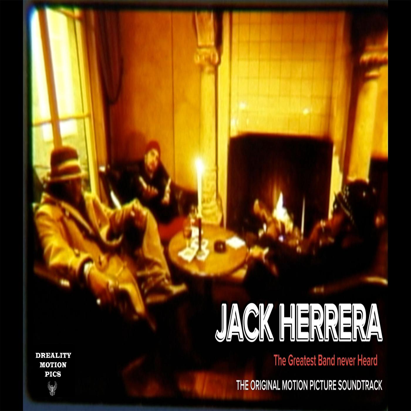 Постер альбома Jack Herrera: The Greatest Band Never Heard (The Original Motion Picture Soundtrack)