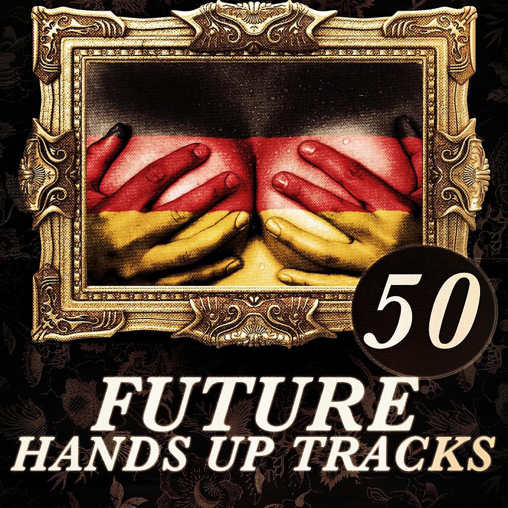 Постер альбома 50 Future Hands up Tracks