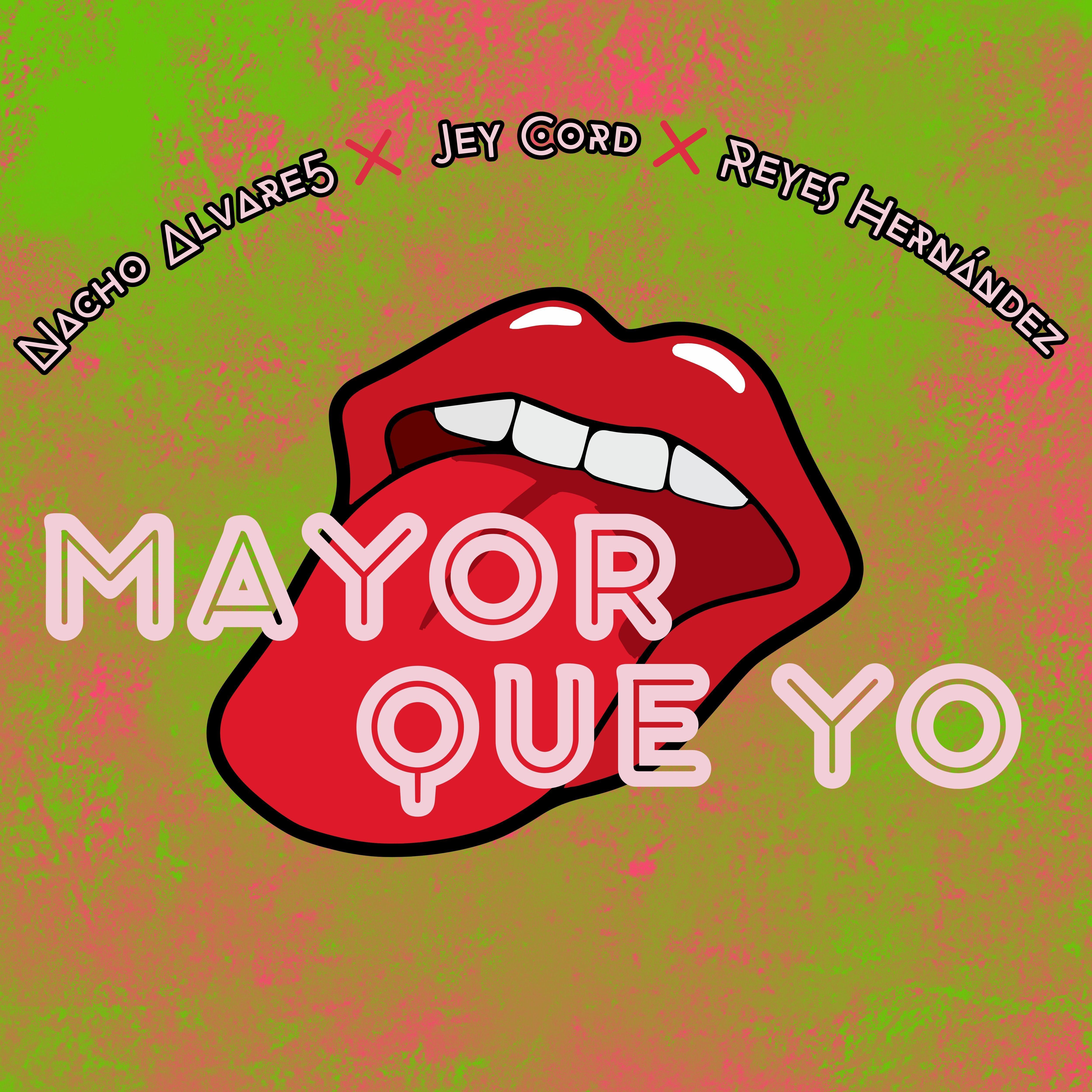 Постер альбома Mayor Que Yo (feat. Nacho Alvare5, Dj Reyes Hernández)