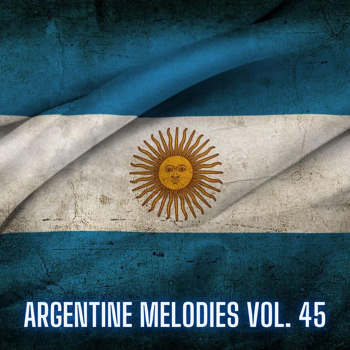 Постер альбома Argentine Melodies Vol. 45