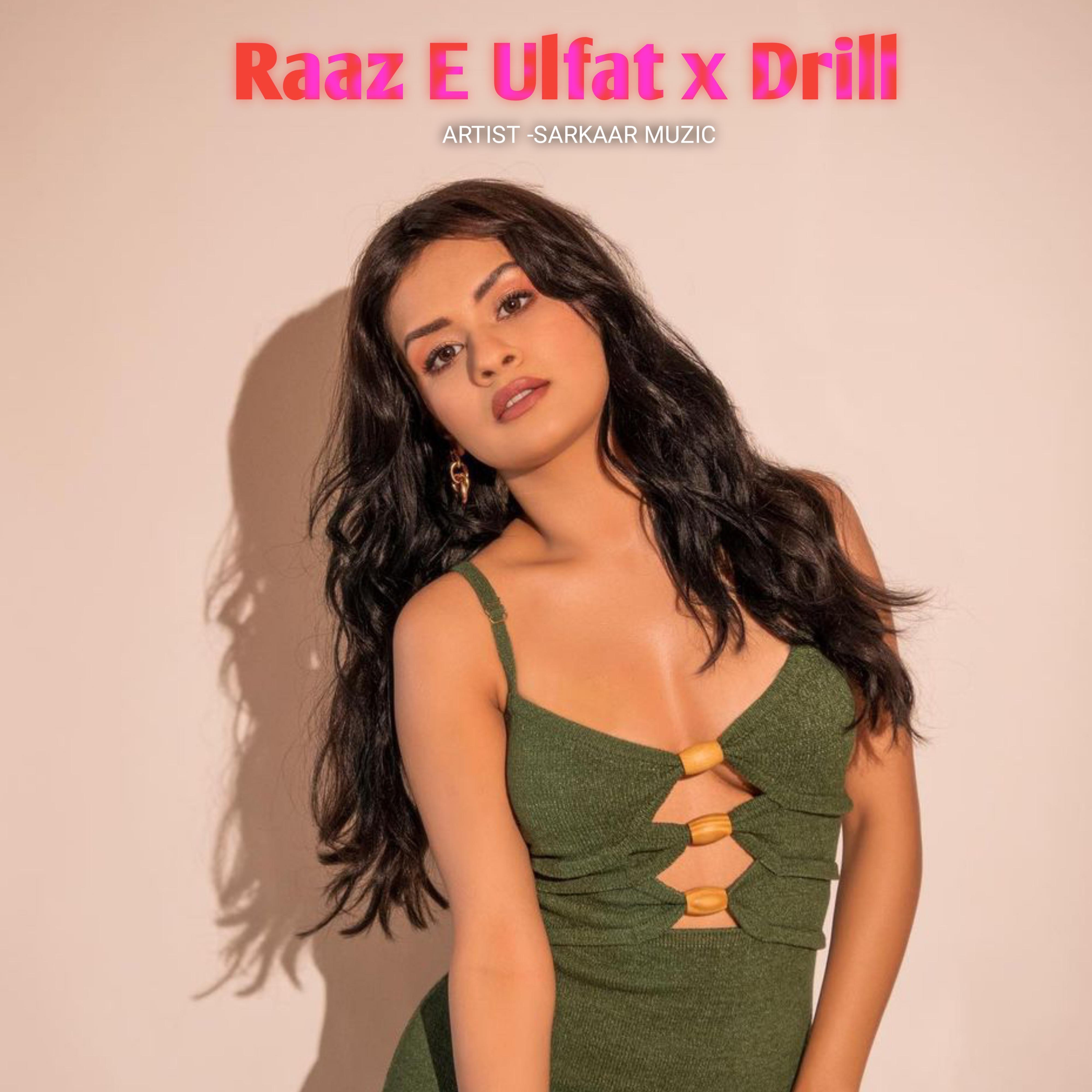 Постер альбома Raaz E Ulfat x Drill