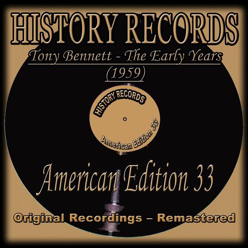 Постер альбома Tony Bennett - The Early Years (1959) (History Records - American Edition 33 - Remastered)