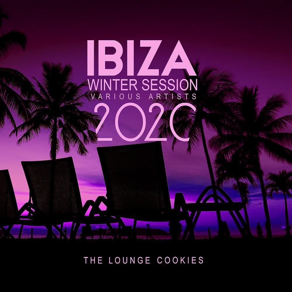 Постер альбома Ibiza Winter Session 2020 (The Lounge Cookies)