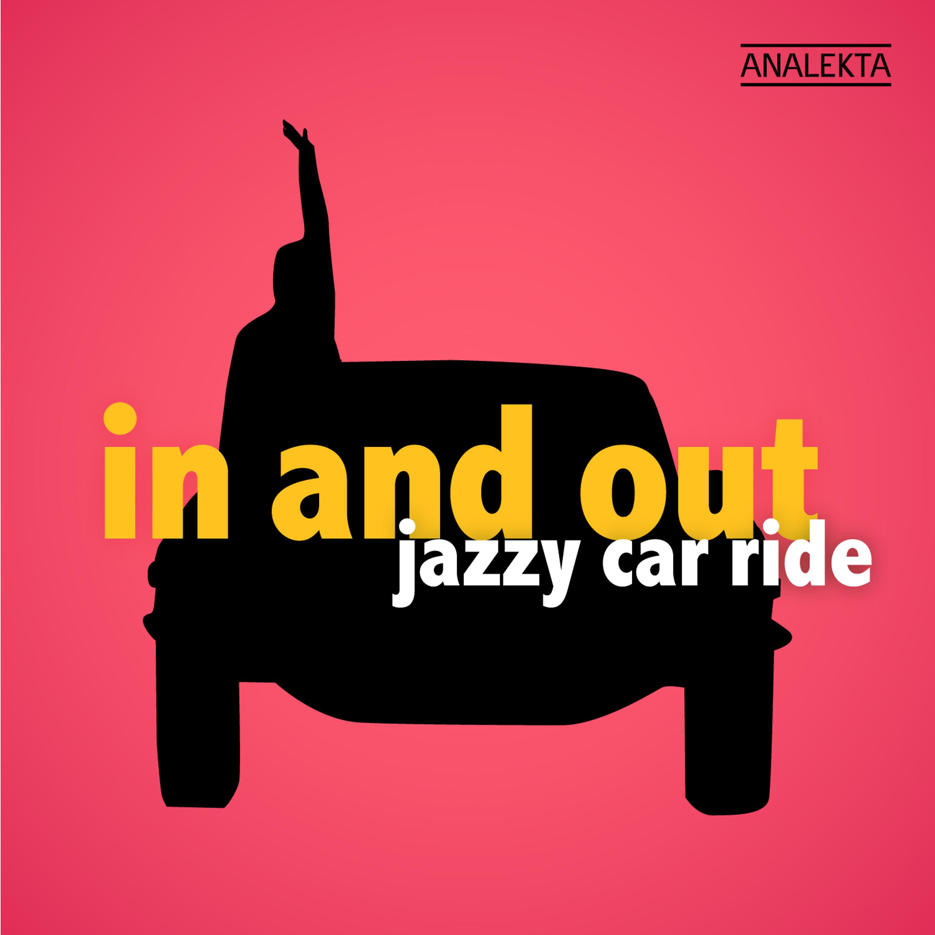 Постер альбома In and out: Jazzy Car Ride
