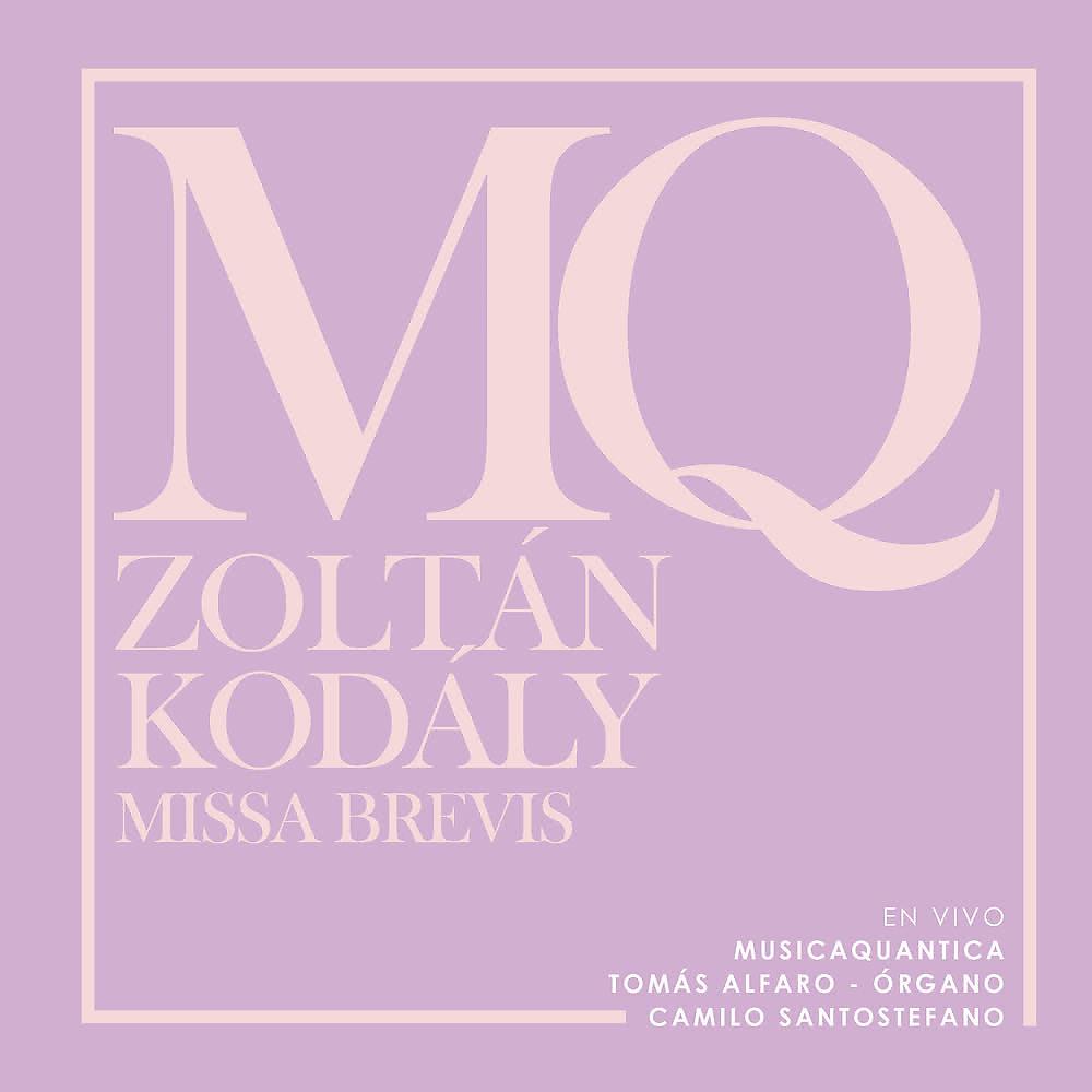 Постер альбома Zoltán Kodály: Missa Brevis (En Vivo)