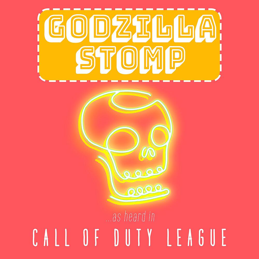 Постер альбома Godzilla Stomp (As Heard in Call of Duty League)