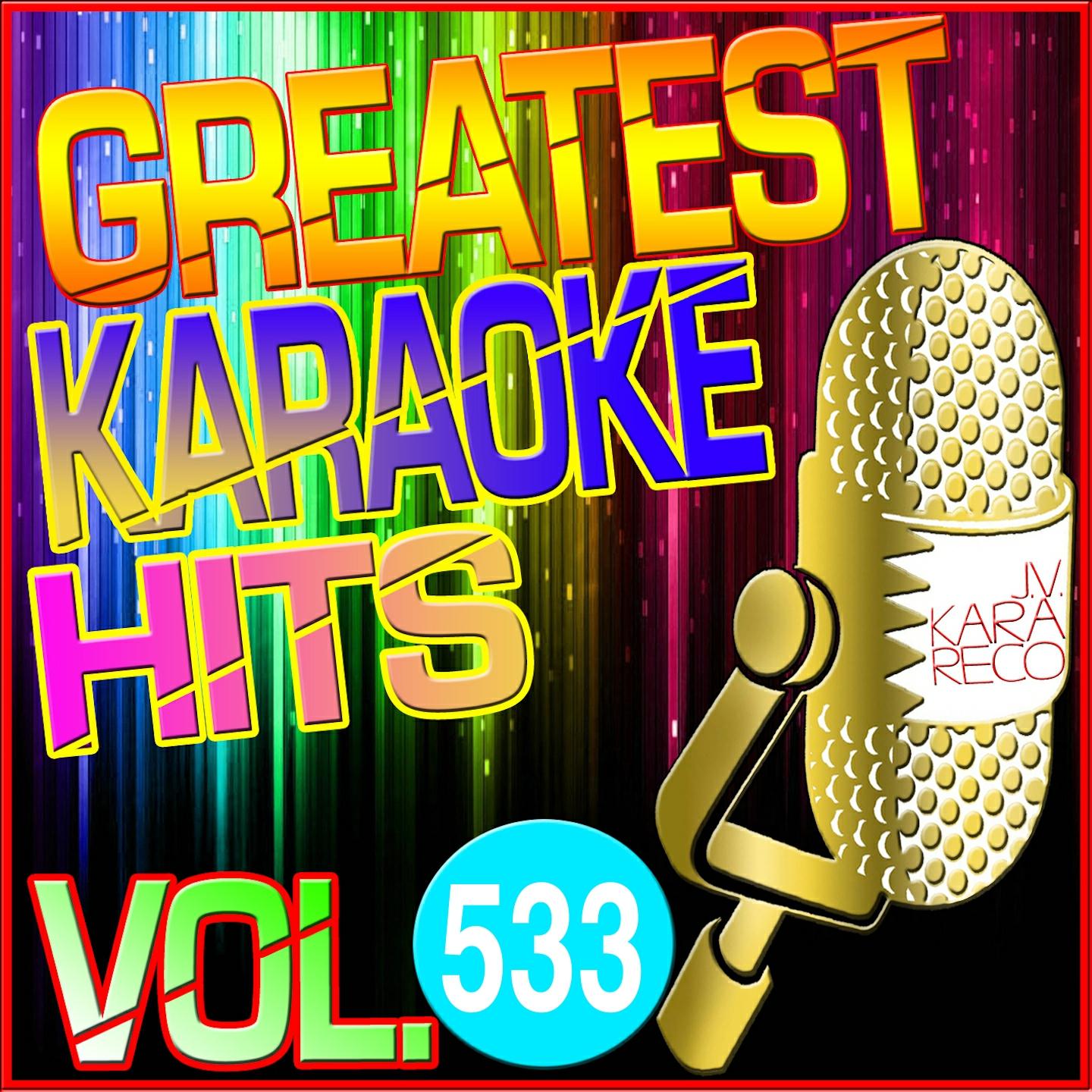 Постер альбома Greatest Karaoke Hits, Vol. 533