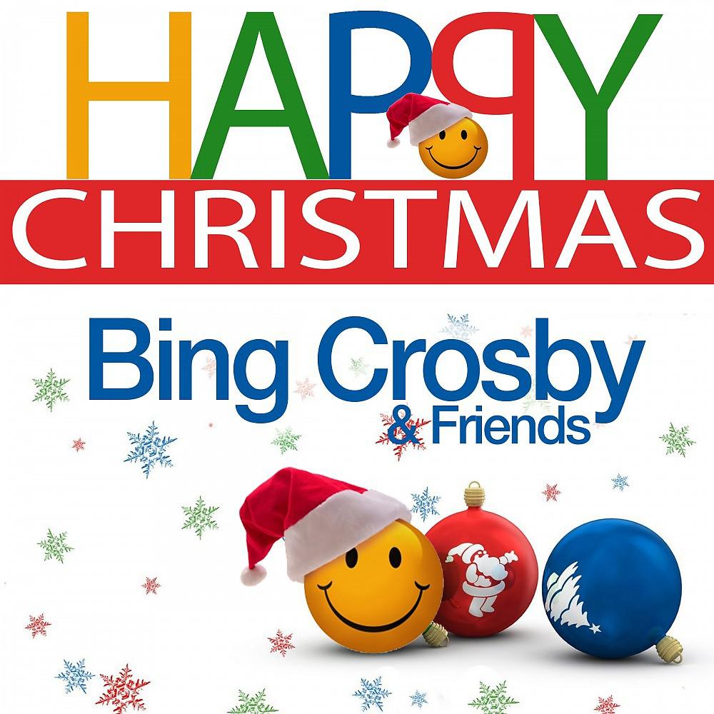 Постер альбома Happy Christmas (Bing Crosby & Friends)