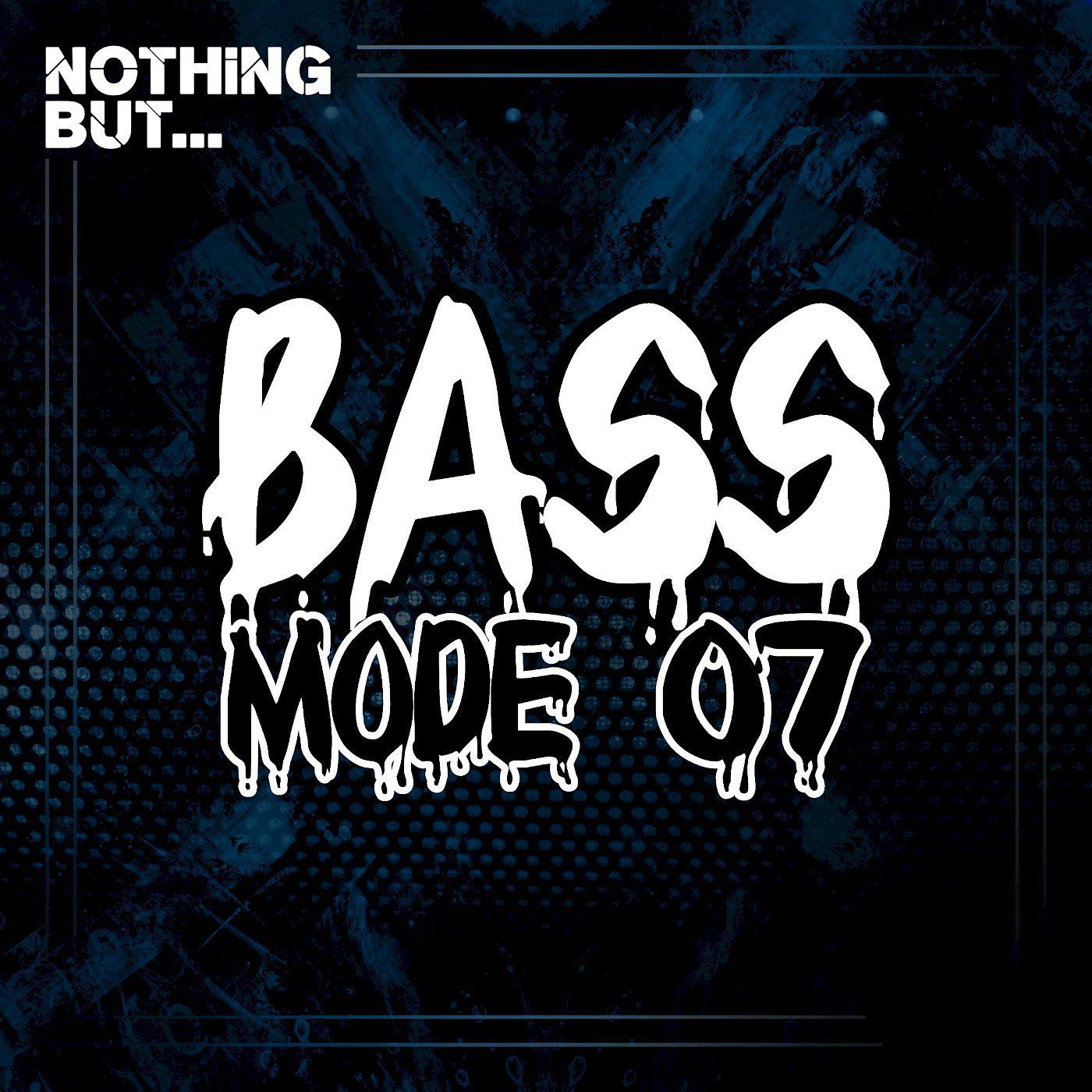 Постер альбома Nothing But... Bass Mode, Vol. 07