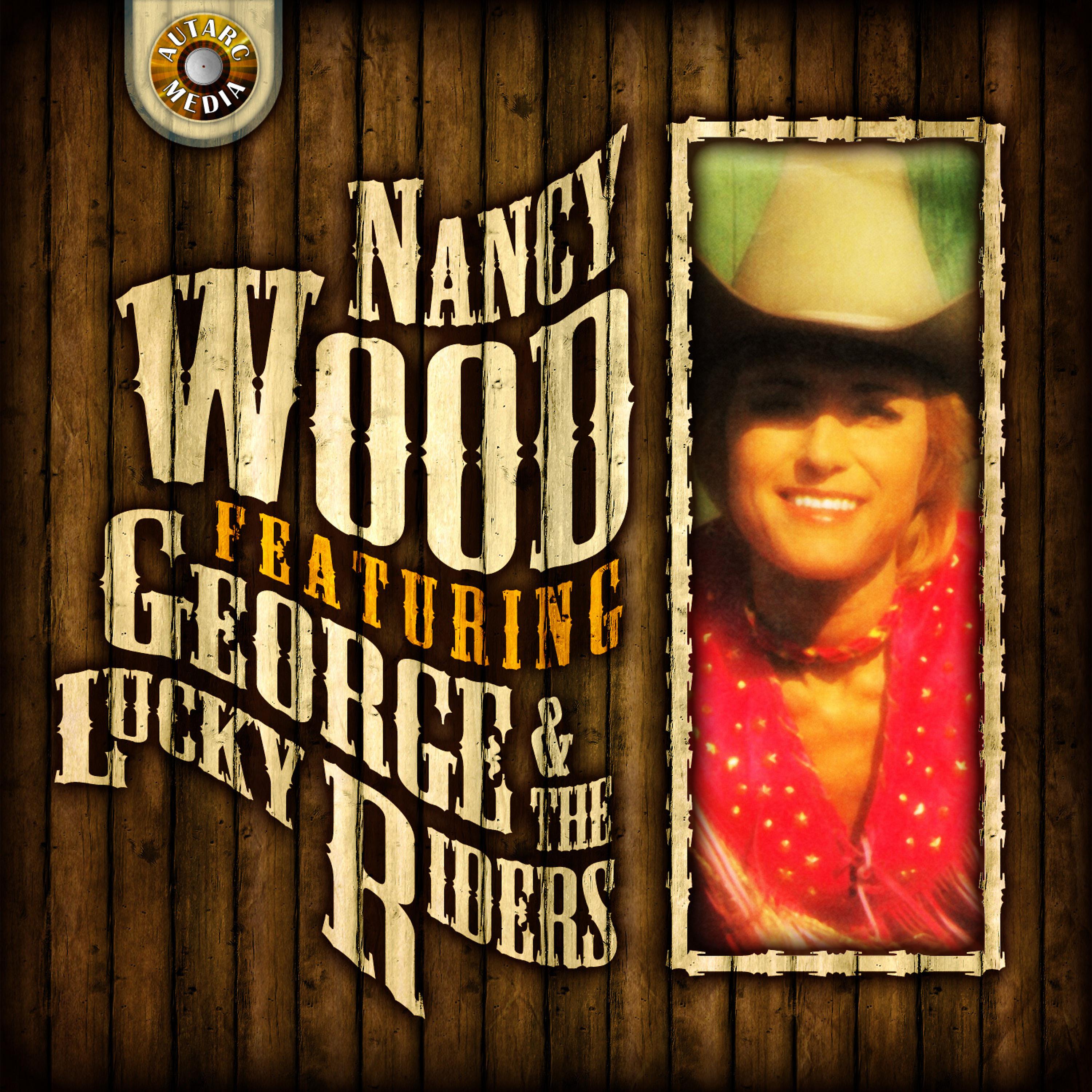 Постер альбома Nancy Wood Featuring George & The Lucky Riders
