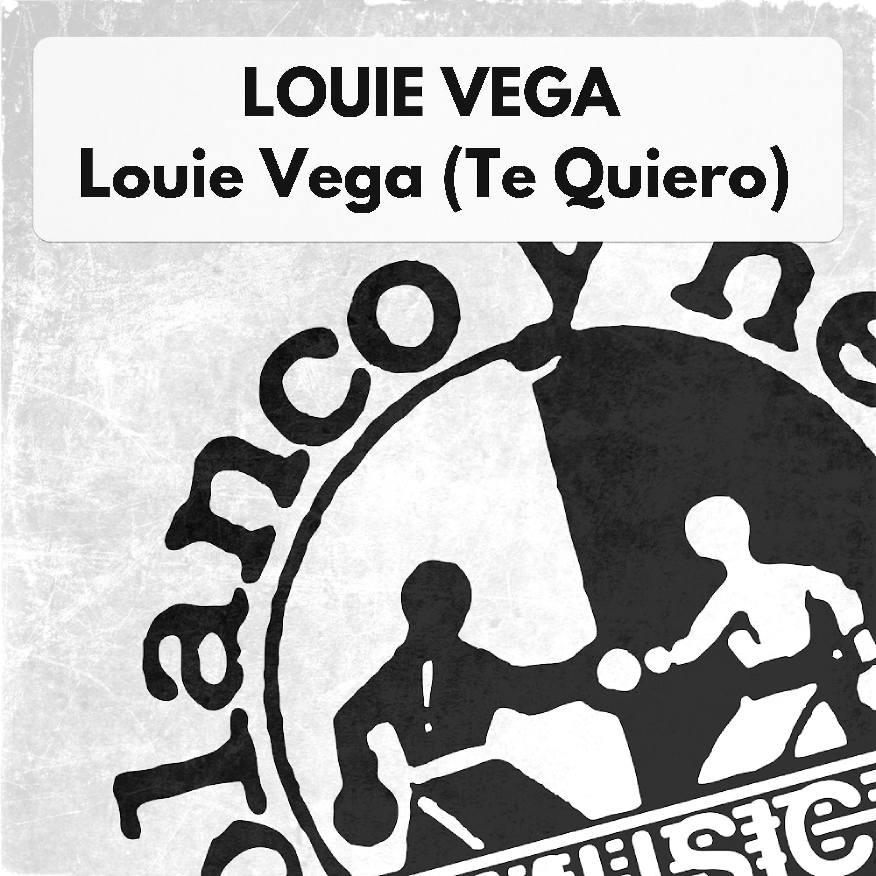 Постер альбома Louie Vega (Te Quiero)