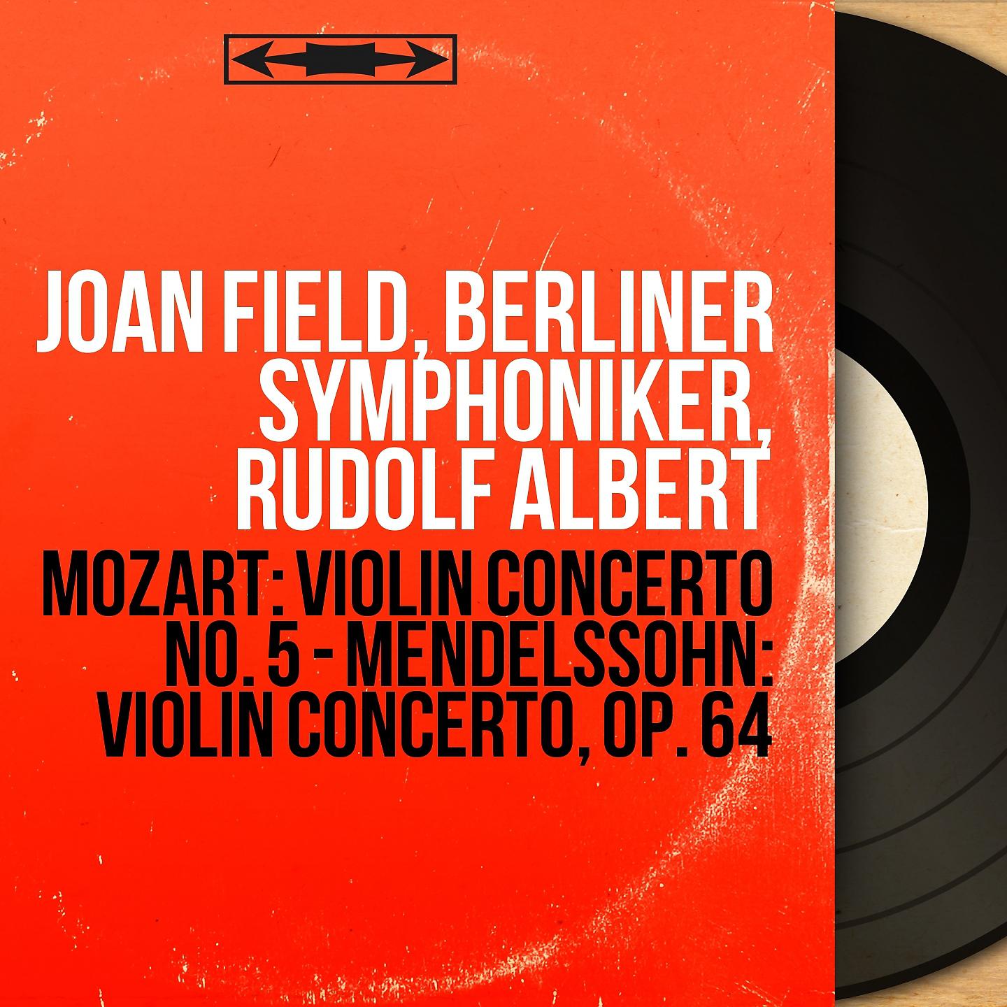 Постер альбома Mozart: Violin Concerto No. 5 - Mendelssohn: Violin Concerto, Op. 64