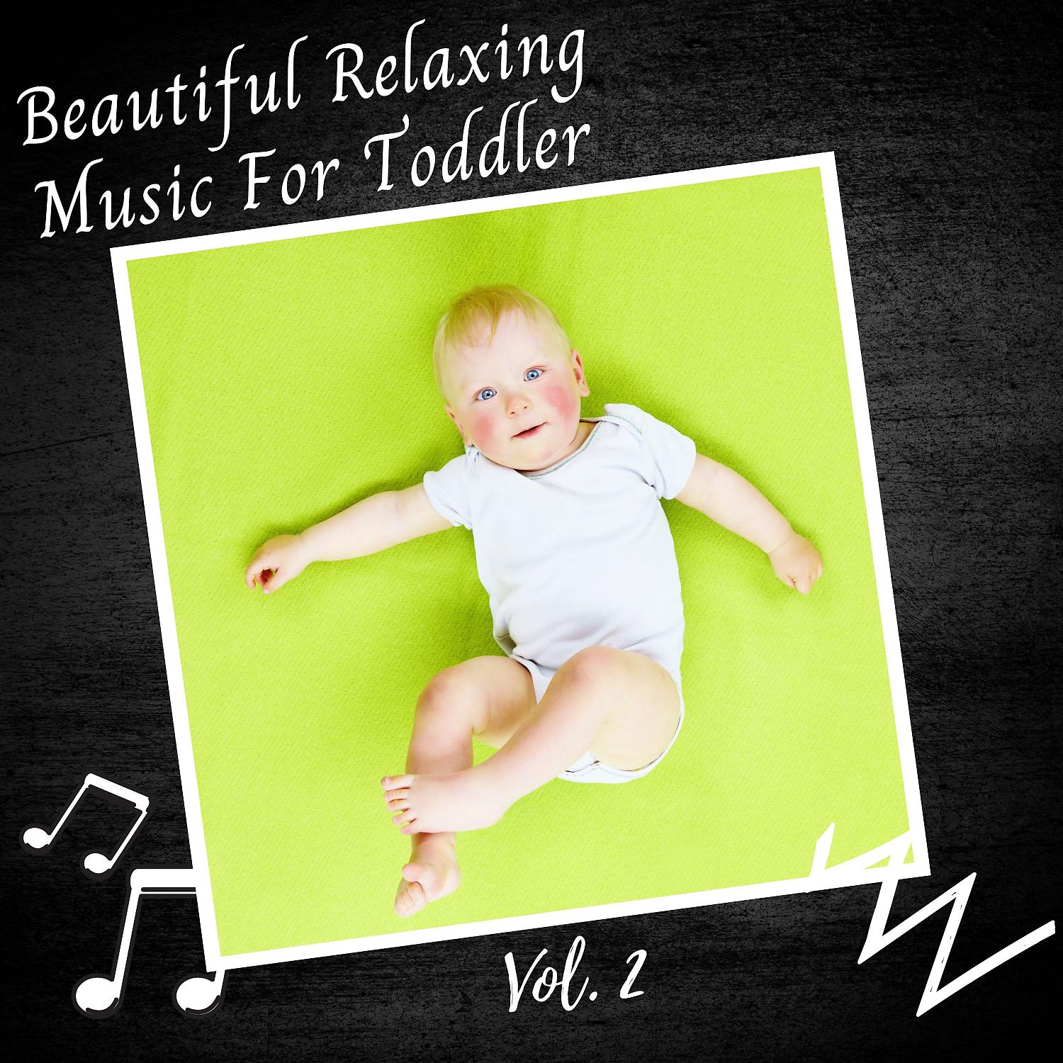Постер альбома Beautiful Relaxing Music For Toddler Vol. 2