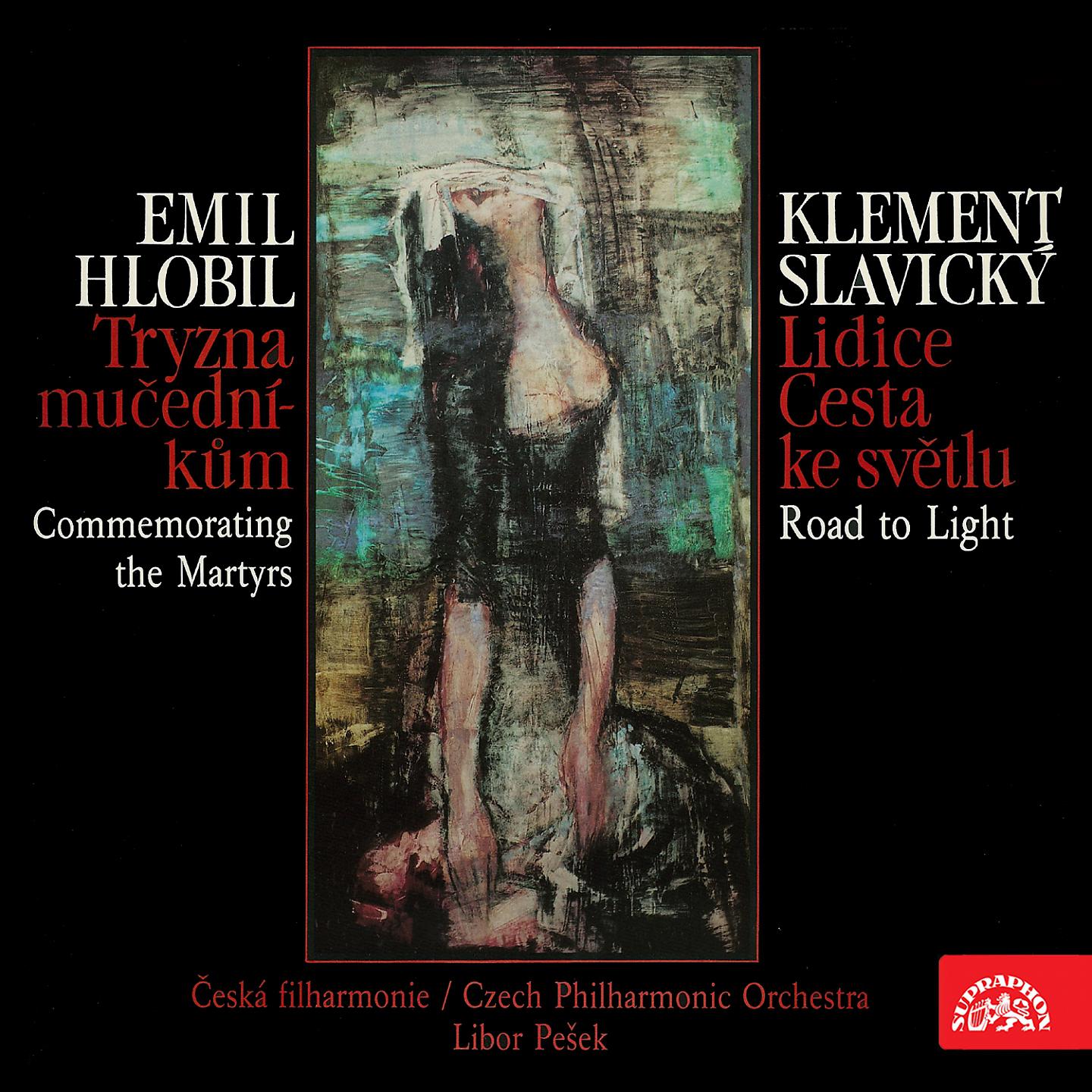 Постер альбома Hlobil: Commemorating the Martyr / Slavický: Lidice, Road to Light