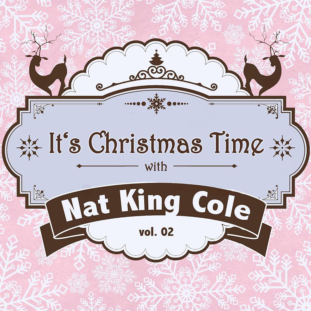 Постер альбома It's Christmas Time with Nat King Cole, Vol. 02