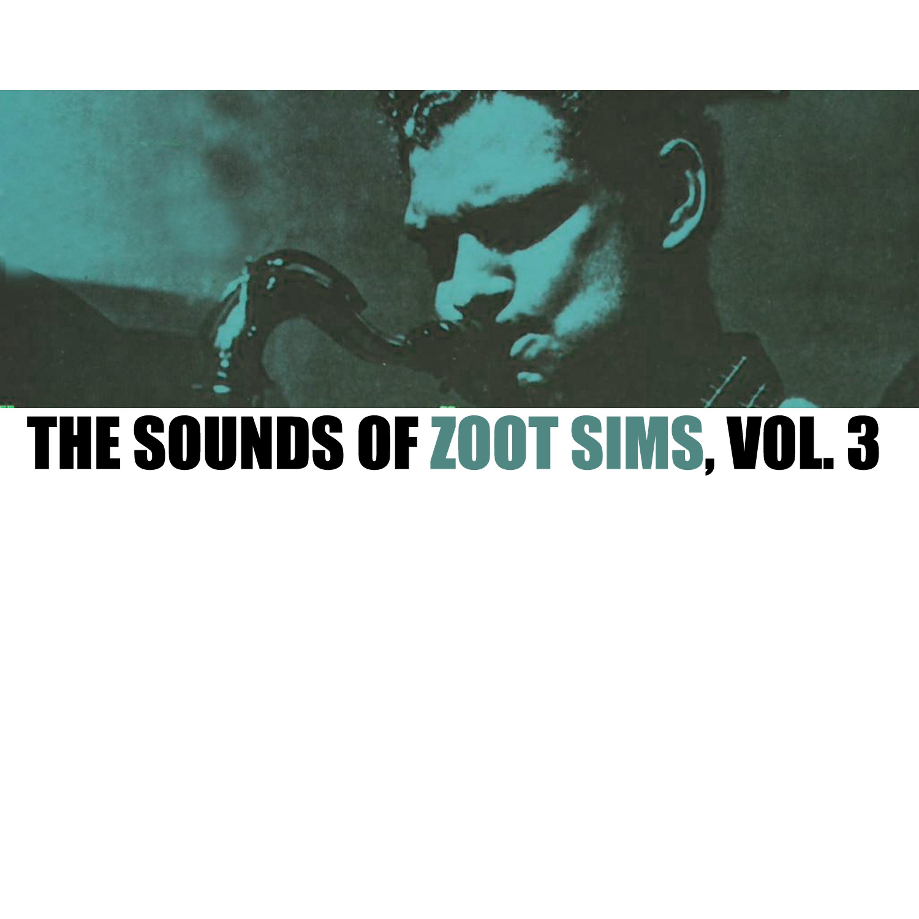 Постер альбома The Sounds of Zoot Sims, Vol. 3