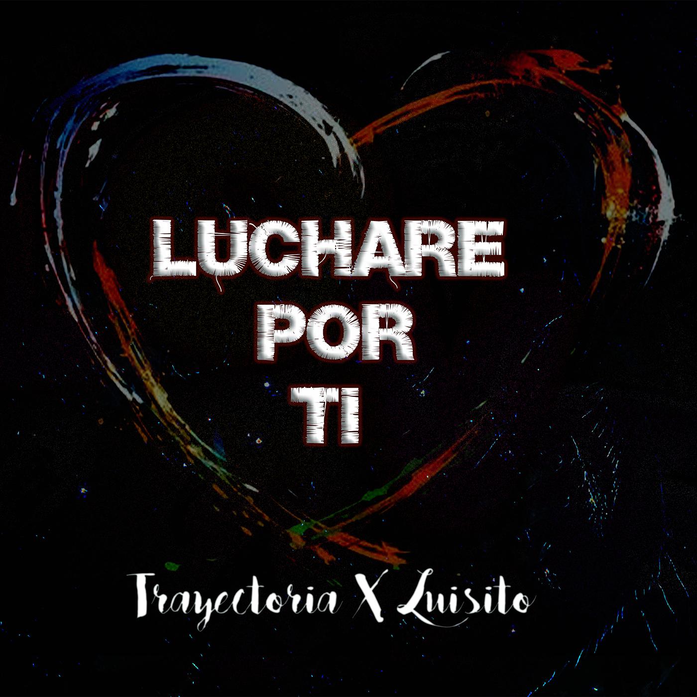 Постер альбома Luchare Por Ti