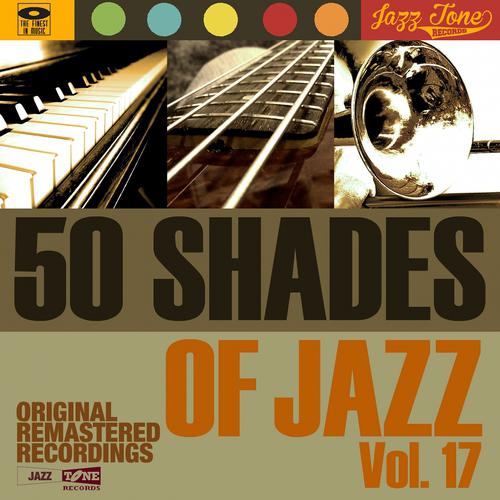 Постер альбома 50 Shades of Jazz, Vol. 17