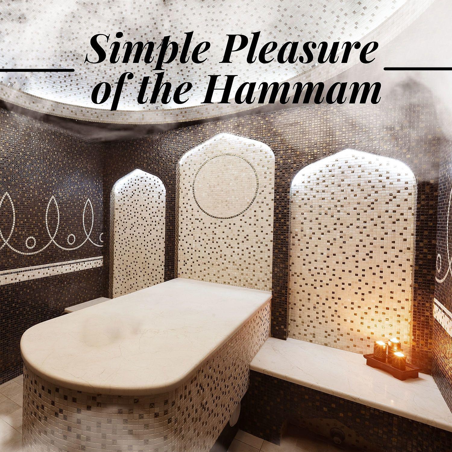 Постер альбома Simple Pleasure of the Hammam
