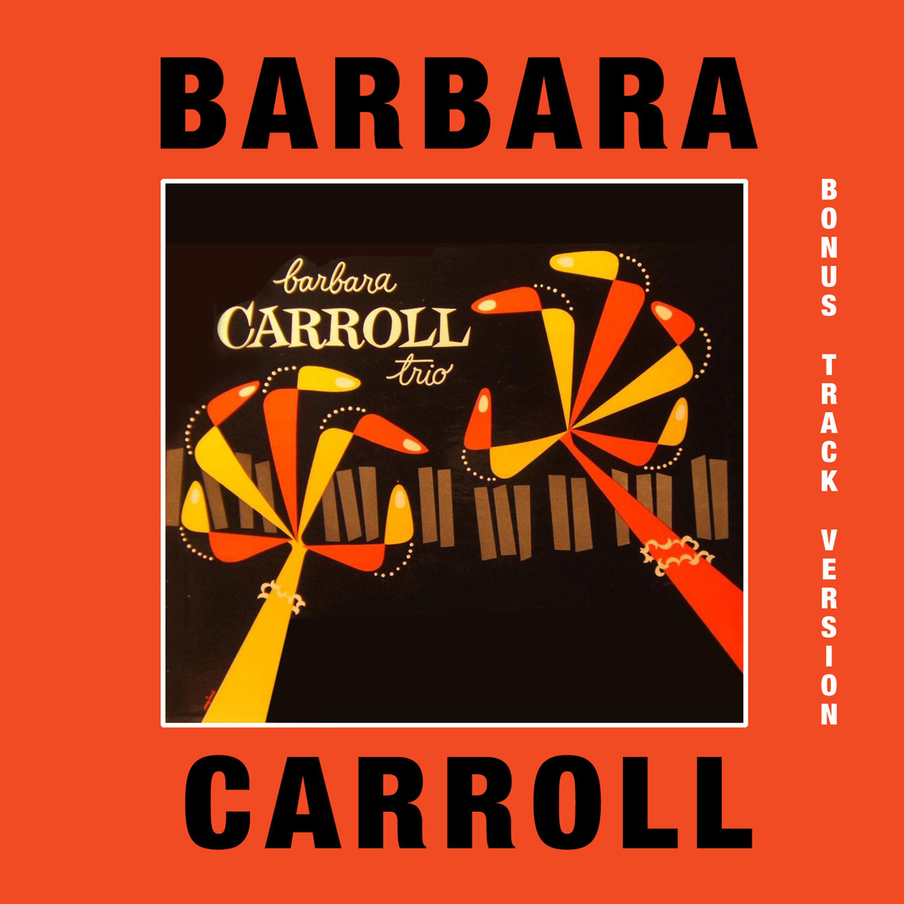 Постер альбома The Barbara Carroll Trio (Bonus Track Version)