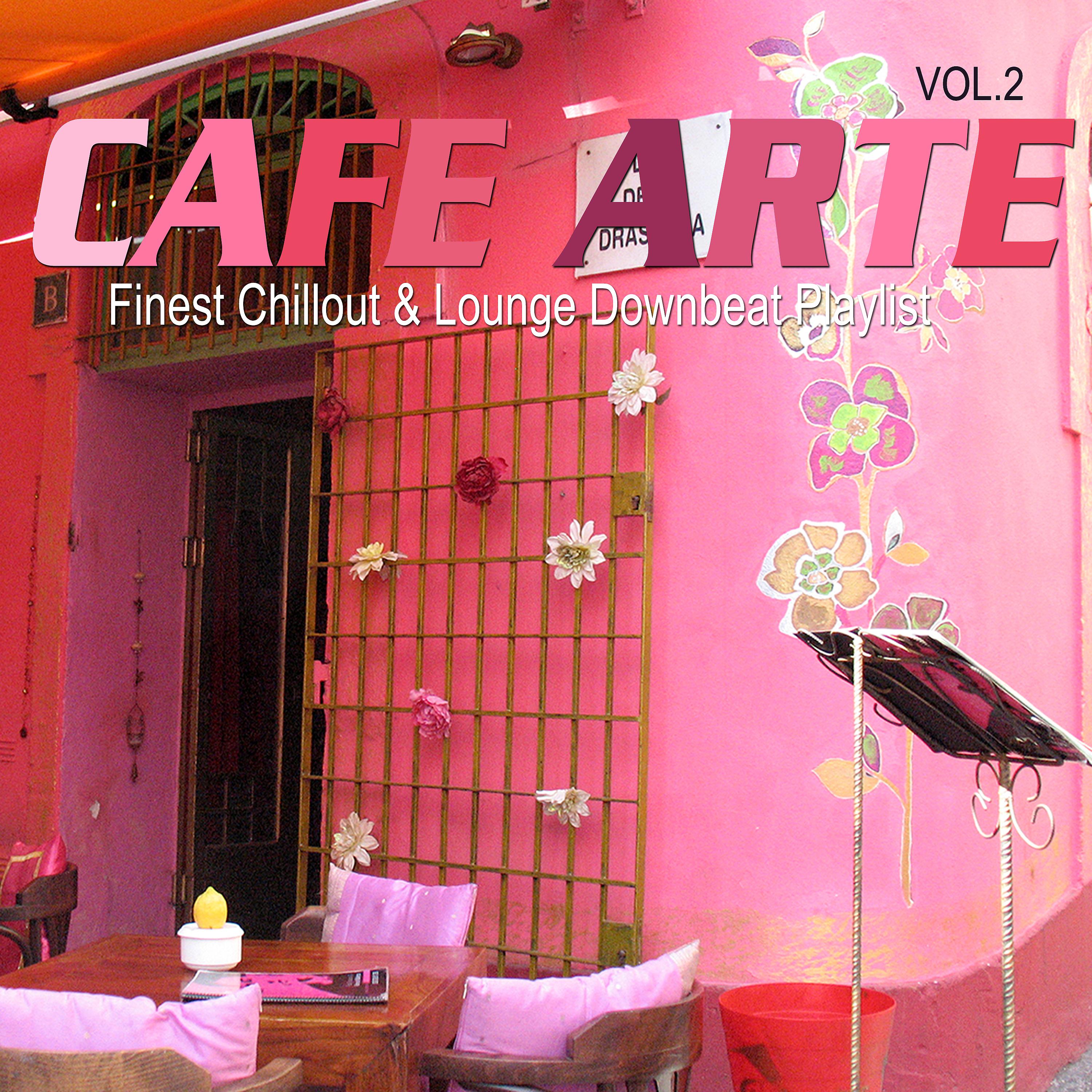 Постер альбома Cafe Arte, Vol. 2 (Finest Chillout & Lounge Downbeat Playlist)