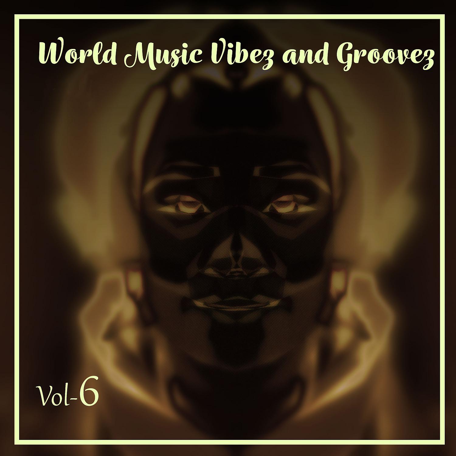 Постер альбома World Music Vibez and Grooves, Vol. 6