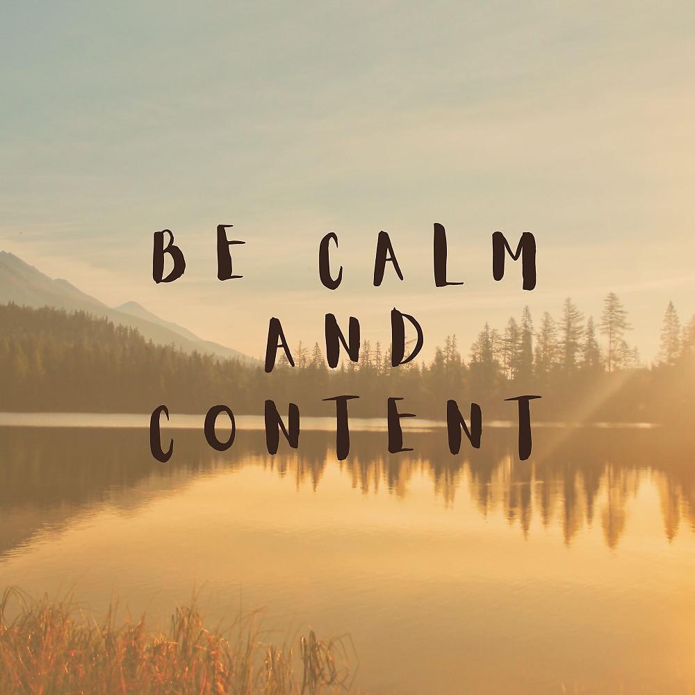 Постер альбома Be Calm and Content