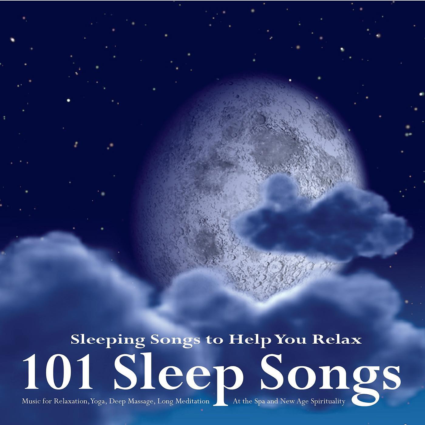 Постер альбома 101 Sleep Songs: Deep Music for Relaxation, Yoga, Massage, Meditation at the Spa and New Age Spirituality for Healing