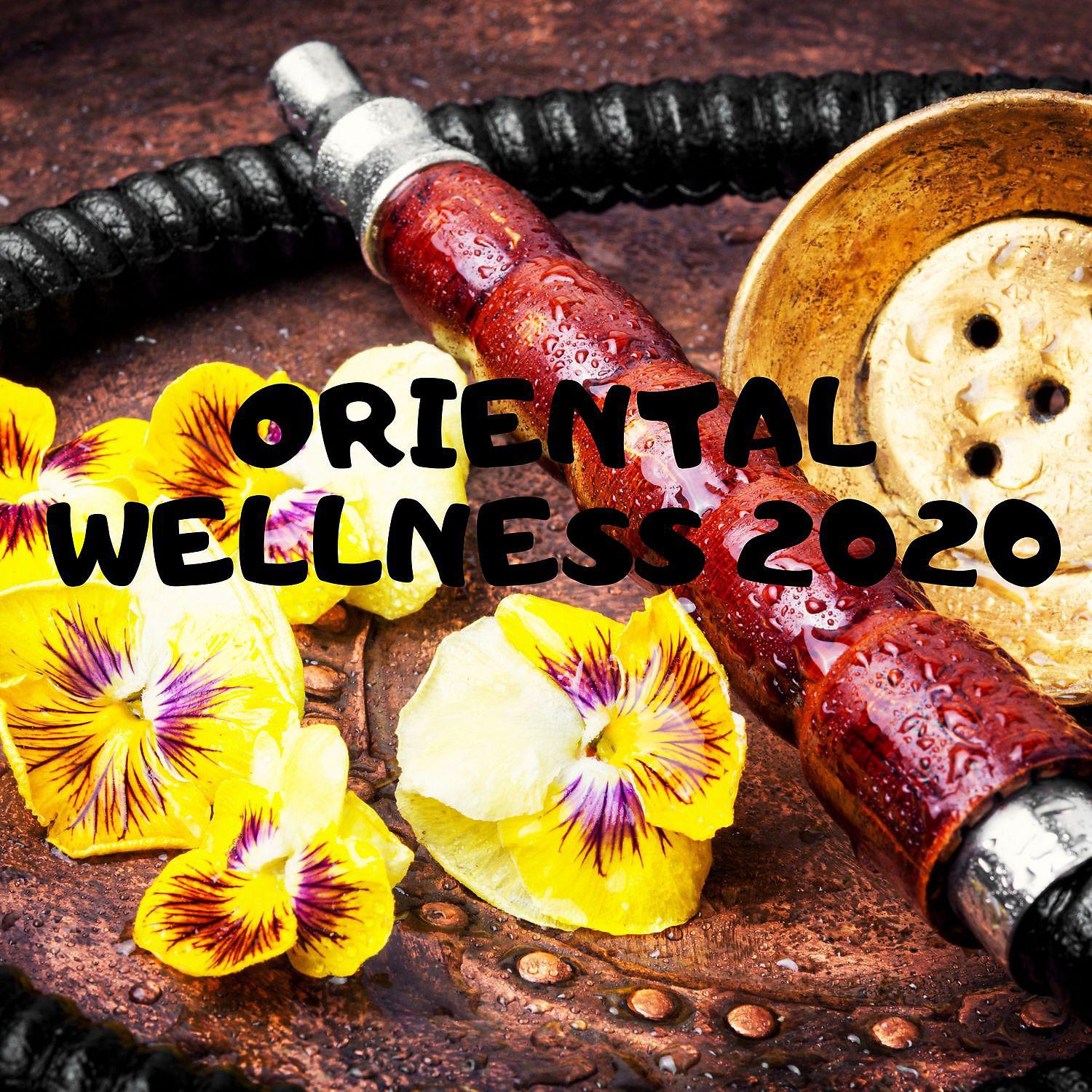 Постер альбома Oriental Wellness 2020