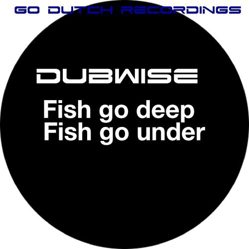 Постер альбома Fish Go Deep / Fish Go Under
