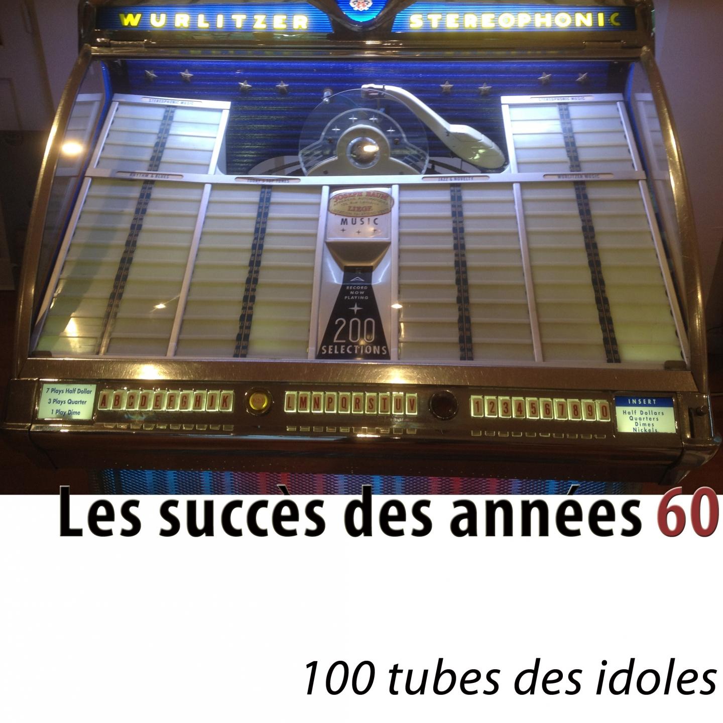 Постер альбома Les succès des années 60 (100 tubes des idoles) [Remastered]