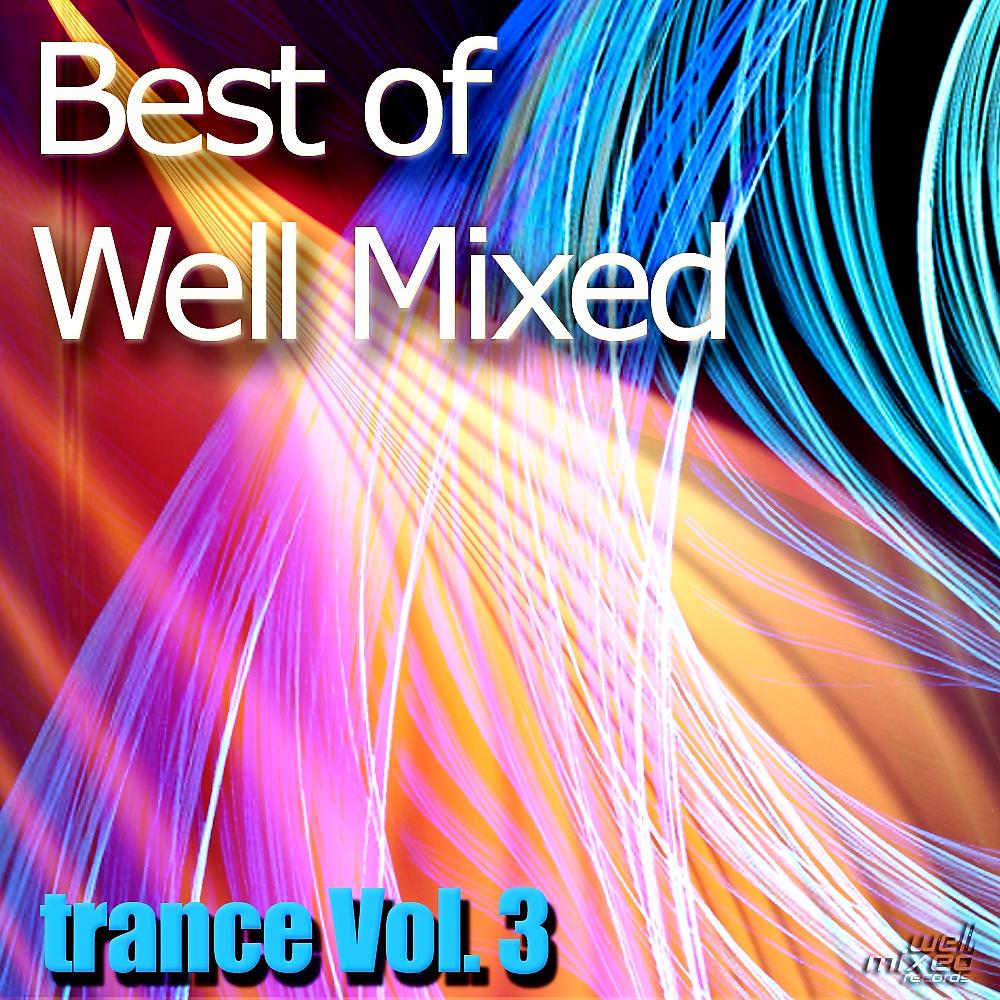 Постер альбома Best of Well Mixed - Trance Vol. 3