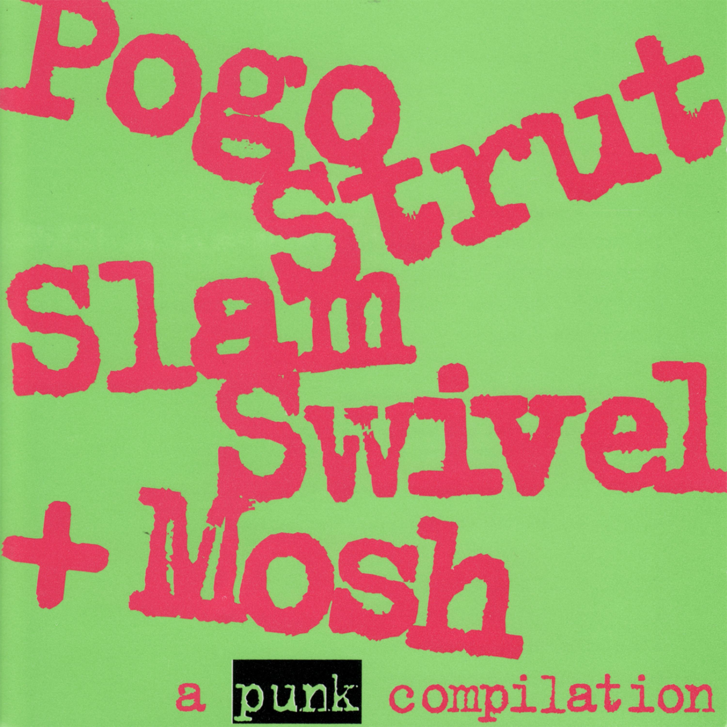 Постер альбома Pogo, Strut, Slam, Swivel & Mosh