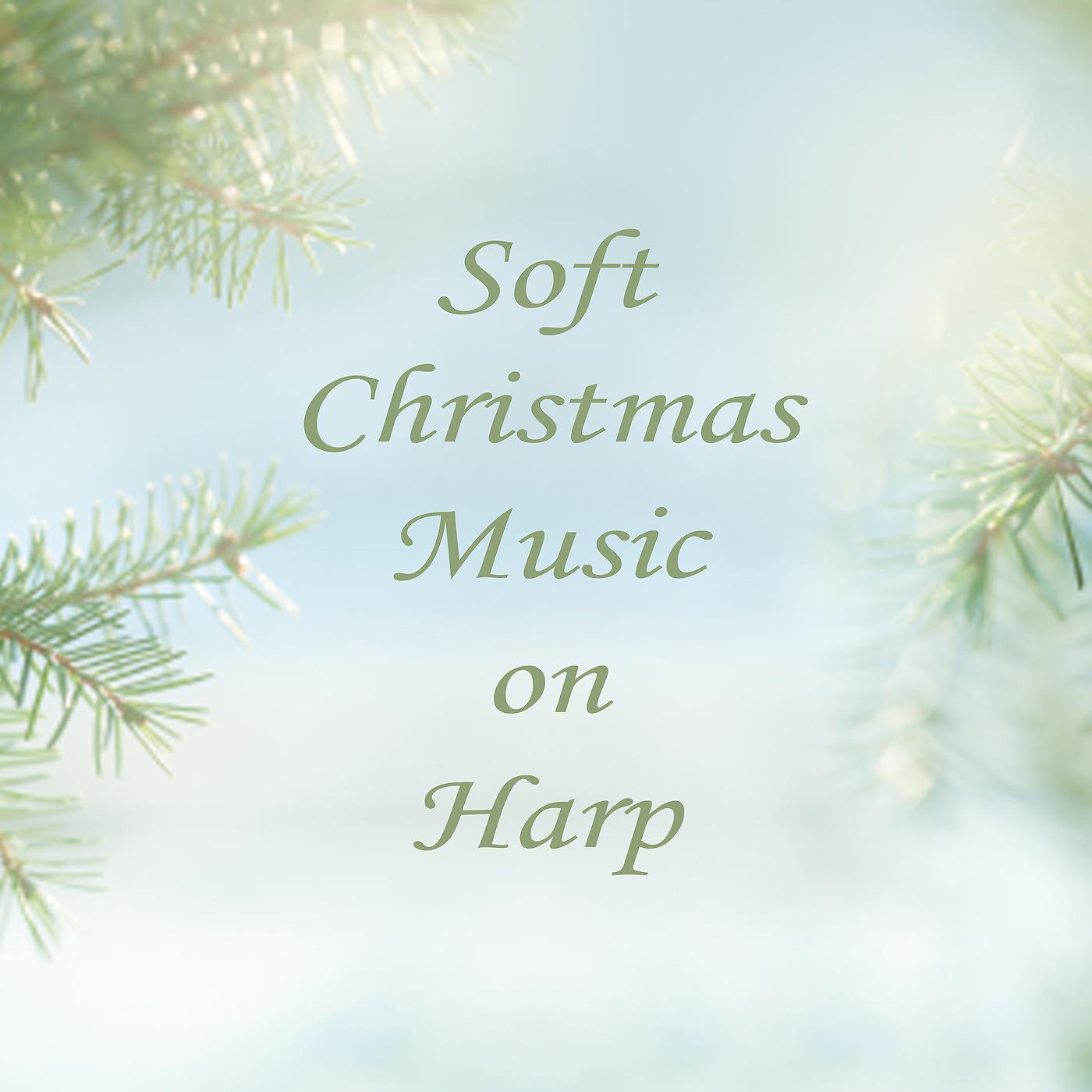 Постер альбома Soft Christmas Music on Harp