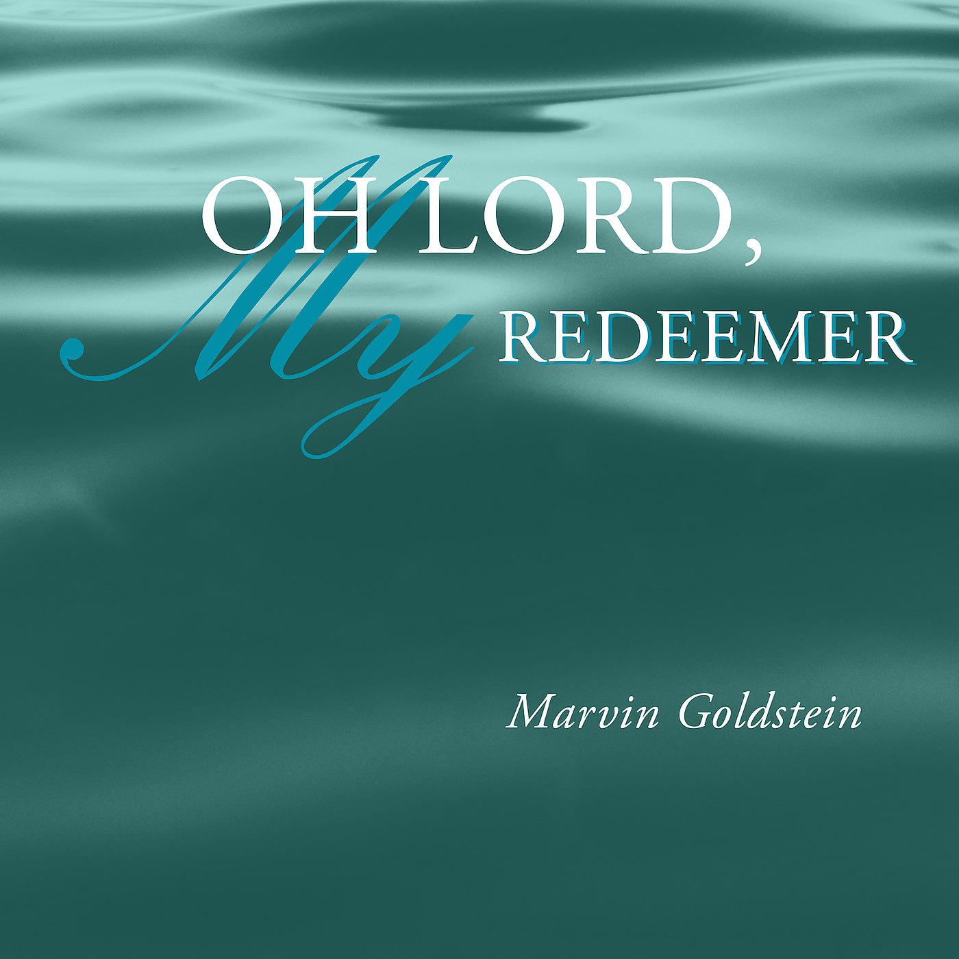 Постер альбома Oh Lord, My Redeemer