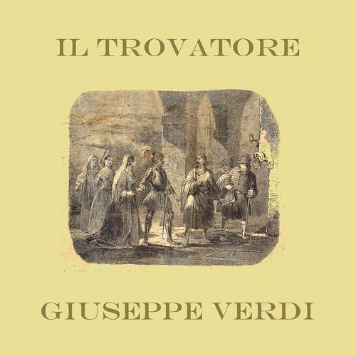 Постер альбома Verdi: Il Trovatore (Live recording scala milano 23 febbraio 1953)