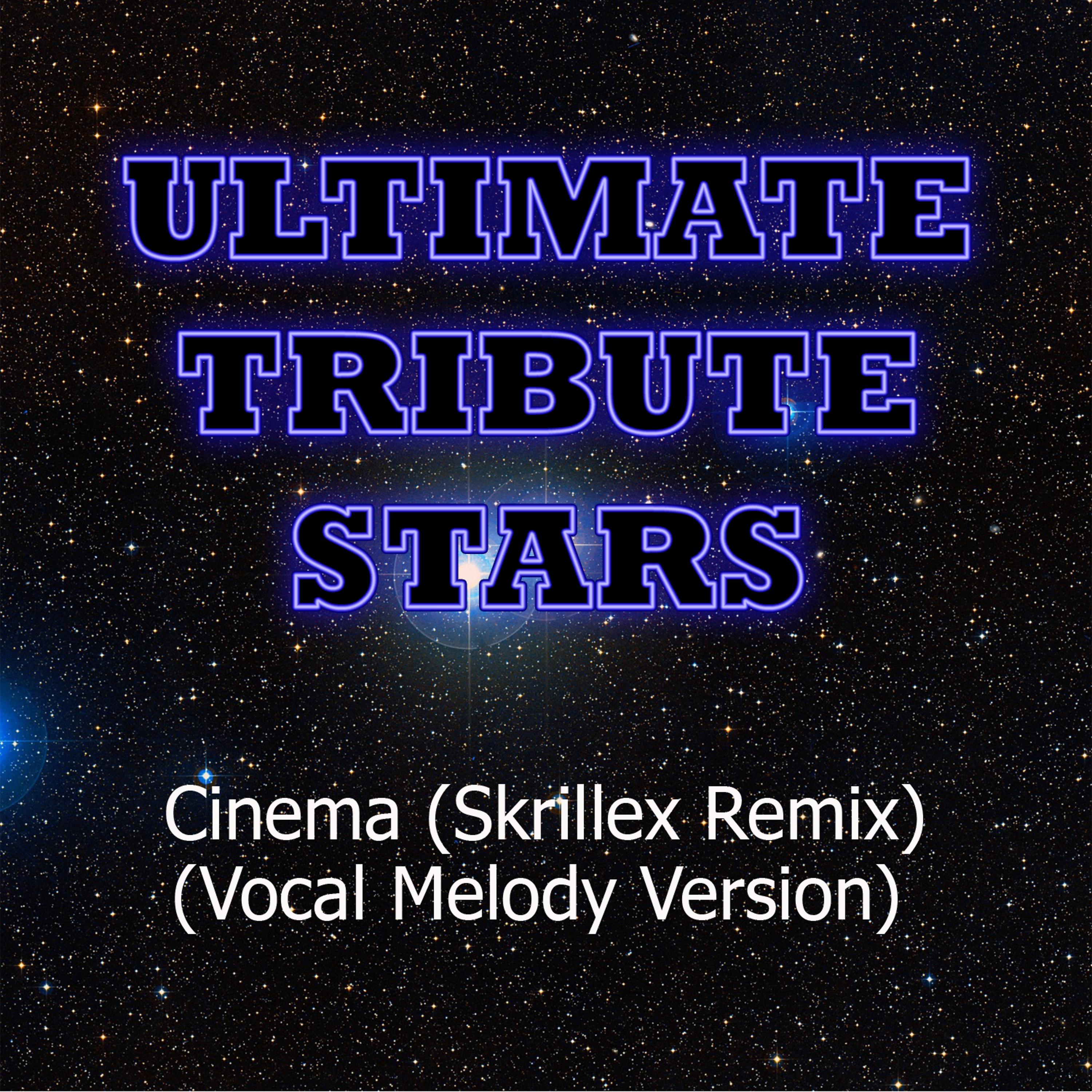 Постер альбома Benny Benassi - Cinema (Skrillex Remix) (Vocal Melody Version)