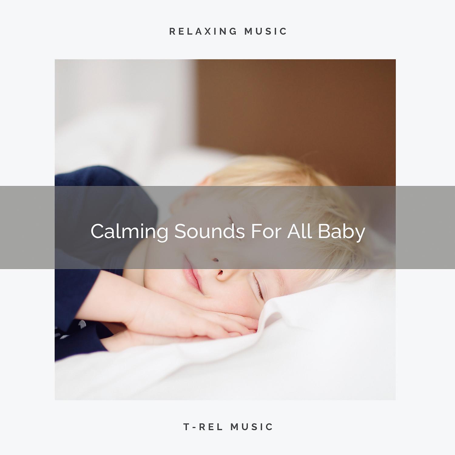 Постер альбома Calming Sounds For All Baby
