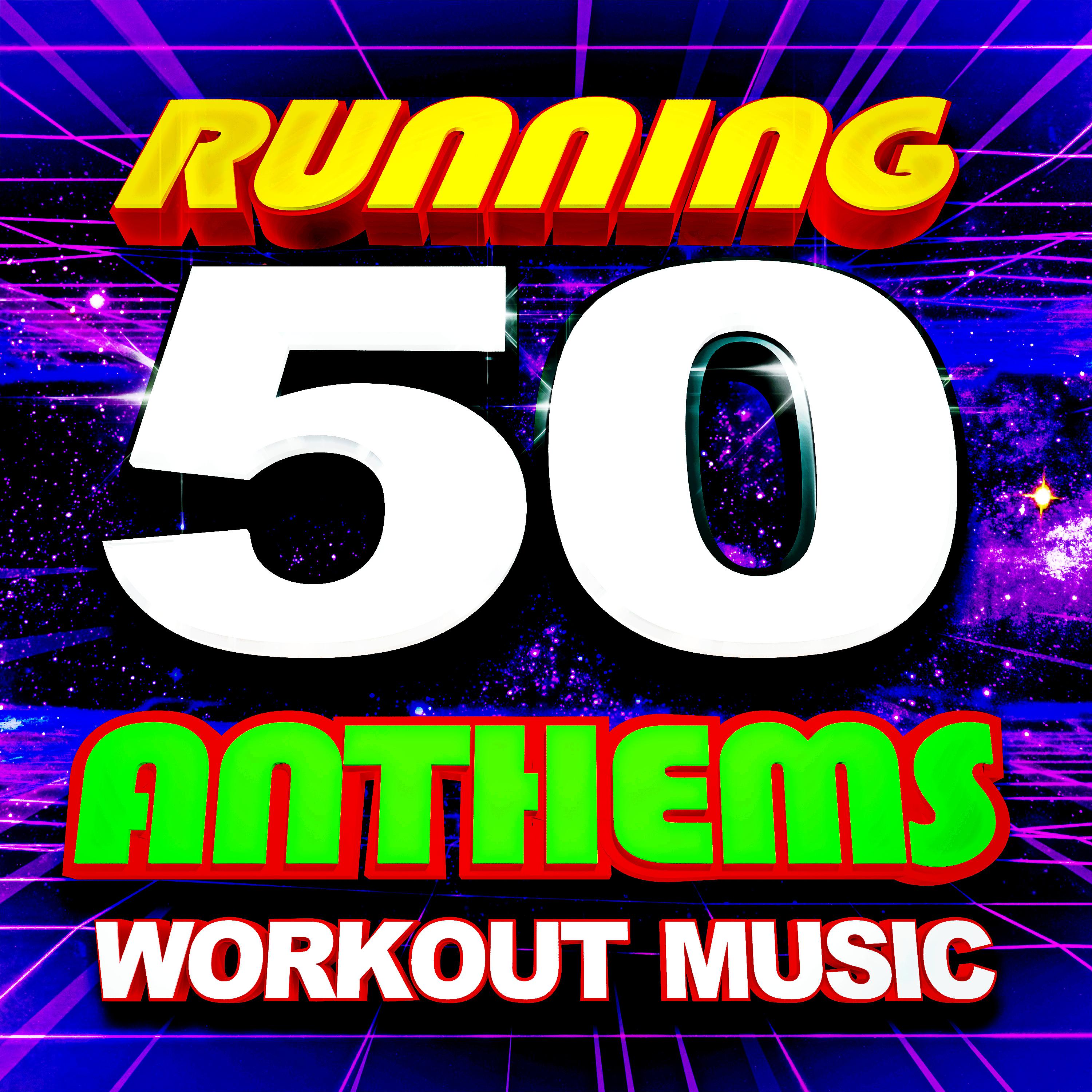 Постер альбома 50 Running Anthems (Workout Music)