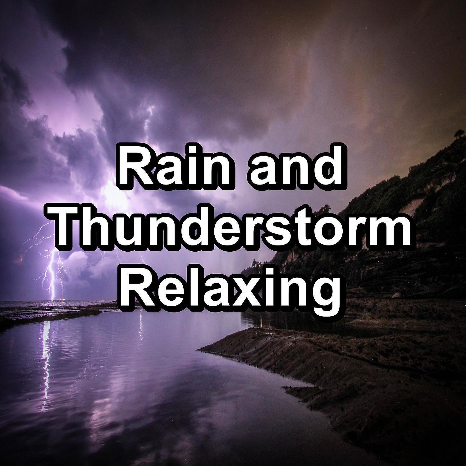 Постер альбома Rain and Thunderstorm Relaxing