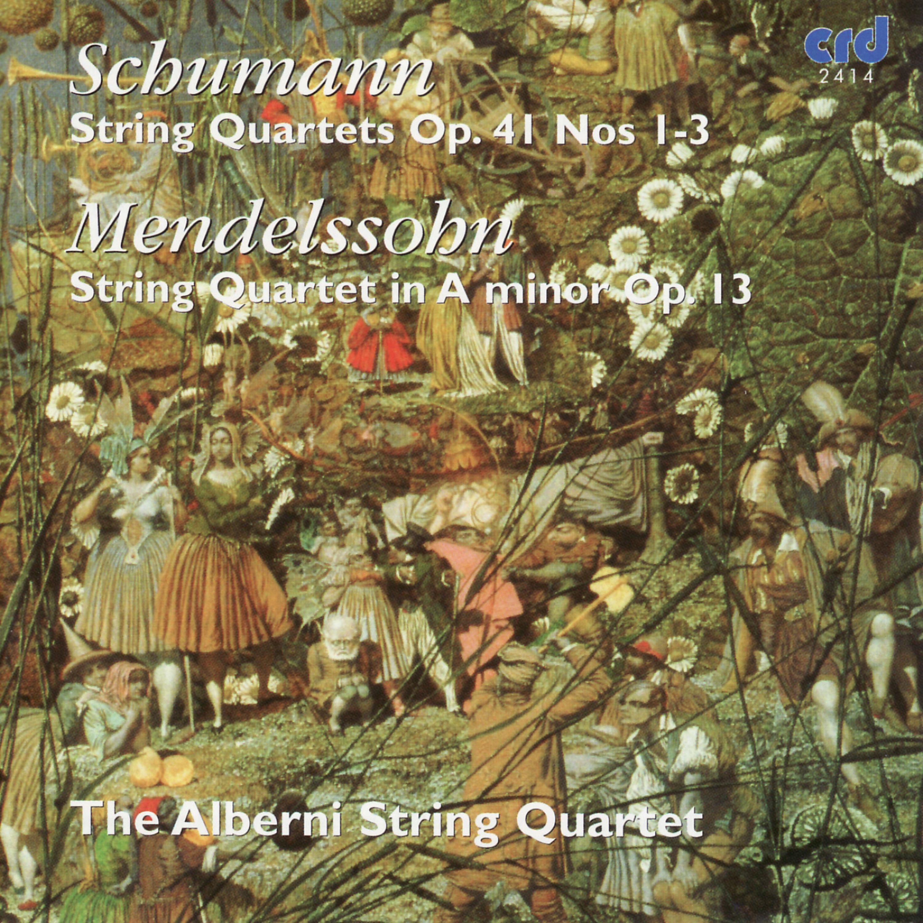 Постер альбома Schumann: String Quartets, Op. 41 Nos. 1-3 - Mendelssohn: String Quartet in A Minor, Op. 13